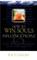 How to Win Souls and Influence People