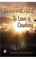 To Love a Cowboy