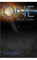 One Will Be Taken
