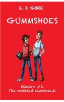 Gummshoes - Mission #1 The Nobbled Numbskull
