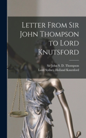 Letter From Sir John Thompson to Lord Knutsford [microform]