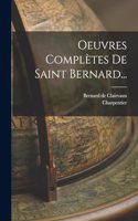 Oeuvres Complètes De Saint Bernard...