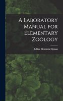 Laboratory Manual for Elementary Zoölogy