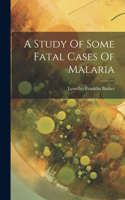 Study Of Some Fatal Cases Of Malaria