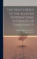 Deist's Reply to the Alleged Supernatural Evidences of Christianity