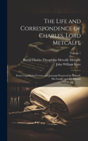 Life and Correspondence of Charles, Lord Metcalfe