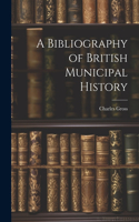 Bibliography of British Municipal History