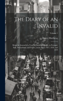 The Diary of an Invalid: Being the Journal of a Tour in Pursuit of Health, in Portugal, Italy, Switzerland, and France, in the Years 1817, 1818, and 1819; Volume 1