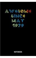 Awesome Since May 1979 Notebook: 6x9 Blank Lined Notebook Or Couple Book - Birthday Journal Or Romantic Diary for Men and Women