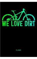 We Love Dirt - Planer