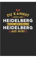 Du Kannst Mich Aus Heidelberg Holen Aber Niemals Heidelberg Aus Mir!