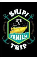 Ship It's a Family Trip