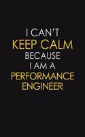 I Can't Keep Calm Because I Am A Performance Engineer