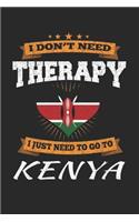 I Don't Need Therapy I Just Need To Go To Kenya: Kenya Notebook - Kenya Vacation Journal - Handlettering - Diary I Logbook - 110 White Blank Pages - 6 x 9