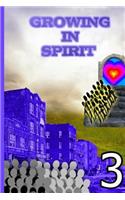 Growing in spirit - 3