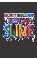 All Day I Think About Cheer And Slime