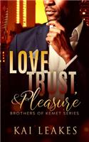 Love, Trust, & Pleasure