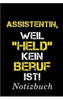 Assistentin Weil Held Kein Beruf Ist Notizbuch: - Notizbuch mit 110 linierten Seiten - Format 6x9 DIN A5 - Soft cover matt -