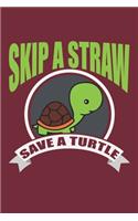 Skip A Straw Save A Turtle