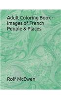 Adult Coloring Book - Images of French People & Places