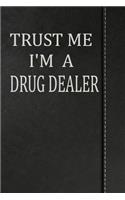 Trust Me I'm a Drug Dealer