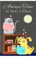 Always Time for Books & Friends