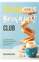 Delicious Breakfast Club: 27 Delectable Breakfast Recipes you shouldn't miss out on