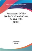 Account Of The Battle Of Wilson's Creek Or Oak Hills (1883)