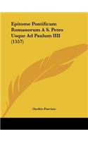 Epitome Pontificum Romanorum A S. Petro Usque Ad Paulum IIII (1557)