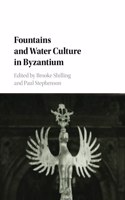 Fountains and Water Culture in Byzantium