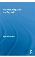 Violence, Prejudice and Sexuality