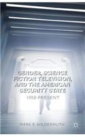 Gender, Science Fiction Television, and the American Security State