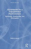 Groundwork for a Transpersonal Psychoanalysis