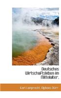 Deutsches Wirtschaftsleben Im Mittelalter.