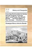 A Journey from London to Genoa, Through England, Portugal, Spain, and France. by Joseph Baretti, ... the Third Edition. in Four Volumes. .. Volume 2 of 4