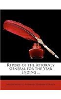 Report of the Attorney General for the Year Ending ...