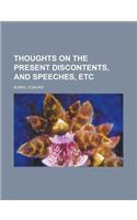 Thoughts on the Present Discontents, and Speeches, Etc.