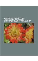 American Journal of Ophthalmology (Volume 27)