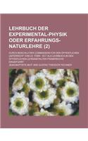 Lehrbuch Der Experimental-Physik Oder Erfahrungs-Naturlehre; Durch Beschlu Der Commission Fur Den Offentlichen Unterricht Vom 22. Febr. 1817 ALS Lehrb