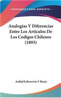 Analogias y Diferencias Entre Los Articulos de Los Codigos Chilenos (1893)