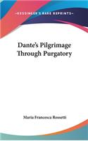 Dante's Pilgrimage Through Purgatory: (English)