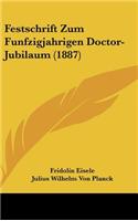 Festschrift Zum Funfzigjahrigen Doctor-Jubilaum (1887)