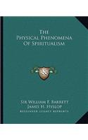Physical Phenomena of Spiritualism