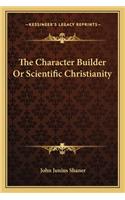 The Character Builder or Scientific Christianity