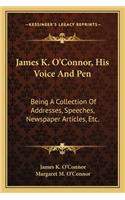 James K. O'Connor, His Voice and Pen