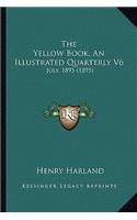 The Yellow Book, an Illustrated Quarterly V6: July, 1895 (1895)