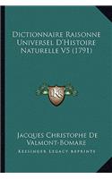 Dictionnaire Raisonne Universel D'Histoire Naturelle V5 (1791): (French)