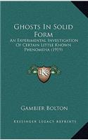 Ghosts in Solid Form