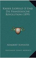 Kaiser Leopold II Und Die Franzosische Revolution (1899)