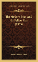 Modern Man And His Fellow Man (1903)